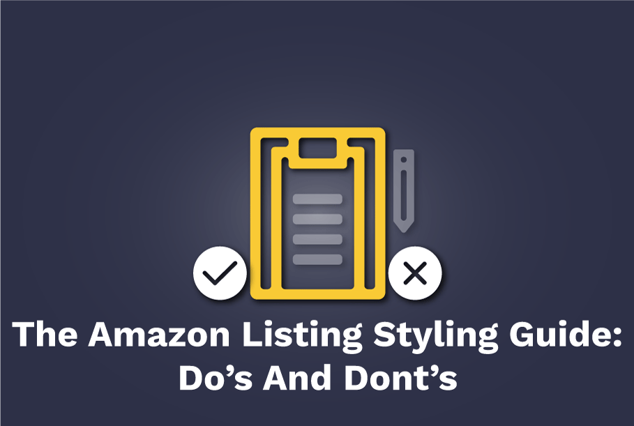 The Amazon Listing Styling Guide: Do’s and dont’s every seller should know