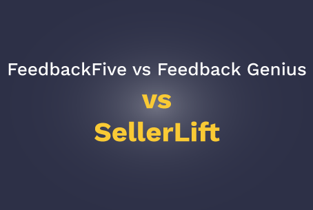 FeedbackFive vs Feedback Genius vs SellerLift